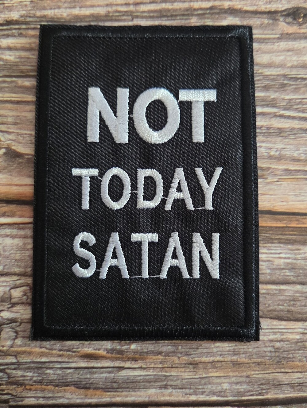 Not Today Satan Funny Christian Religous Church Humor Iron on Patch